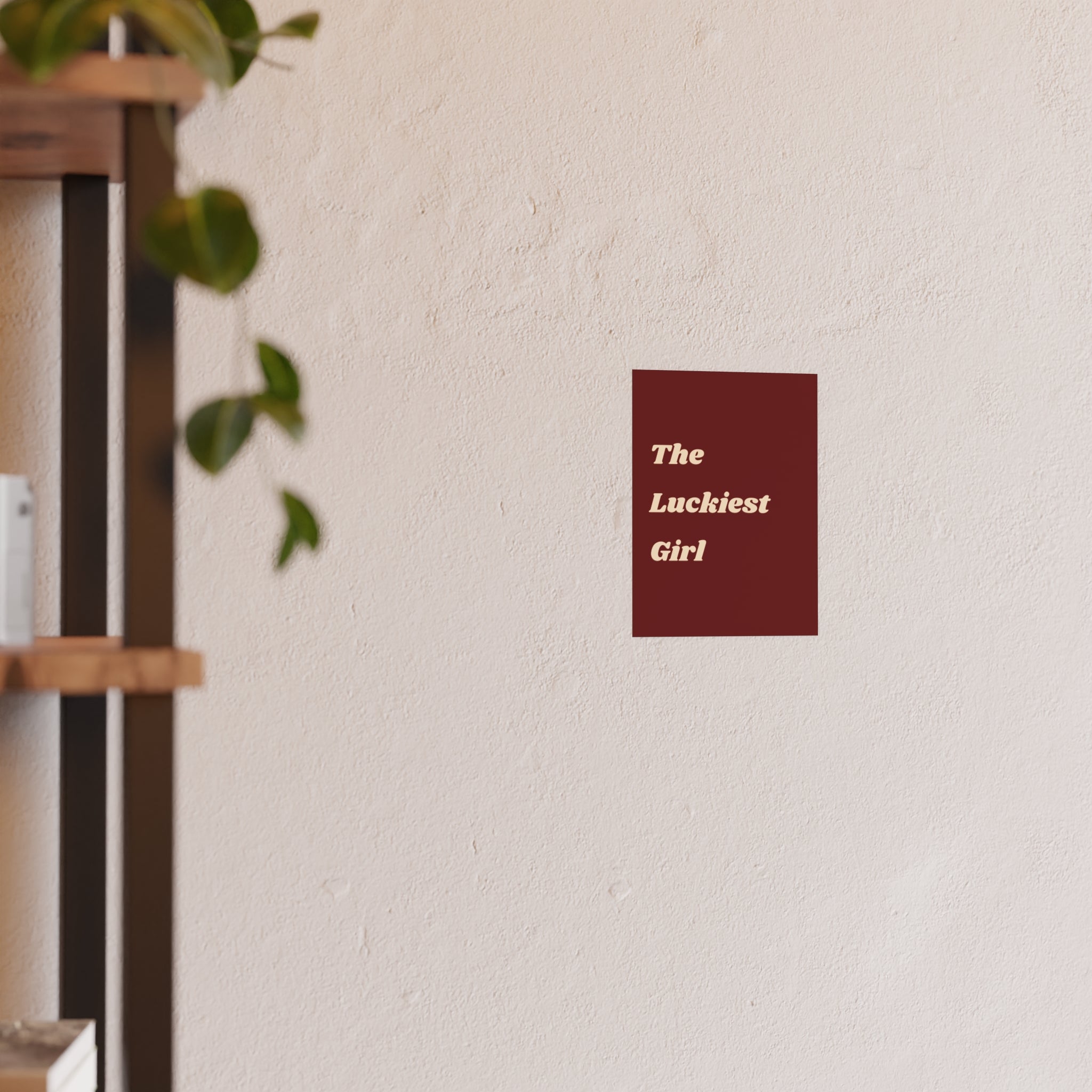 The Luckiest Girl Poster — Retro Cream Text on Burgundy