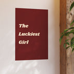 The Luckiest Girl Poster — Retro Cream Text on Burgundy