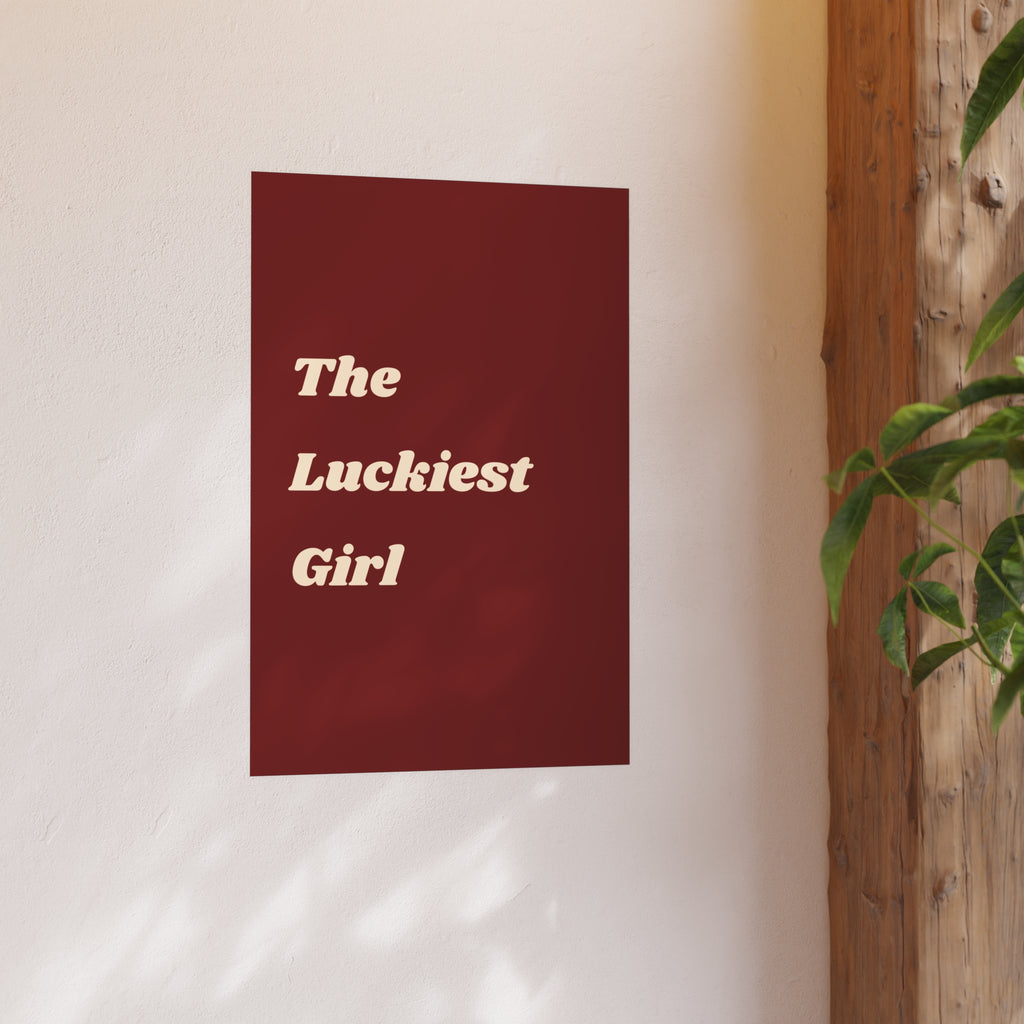 The Luckiest Girl Poster — Retro Cream Text on Burgundy