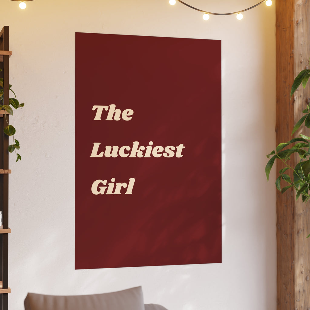 The Luckiest Girl Poster — Retro Cream Text on Burgundy