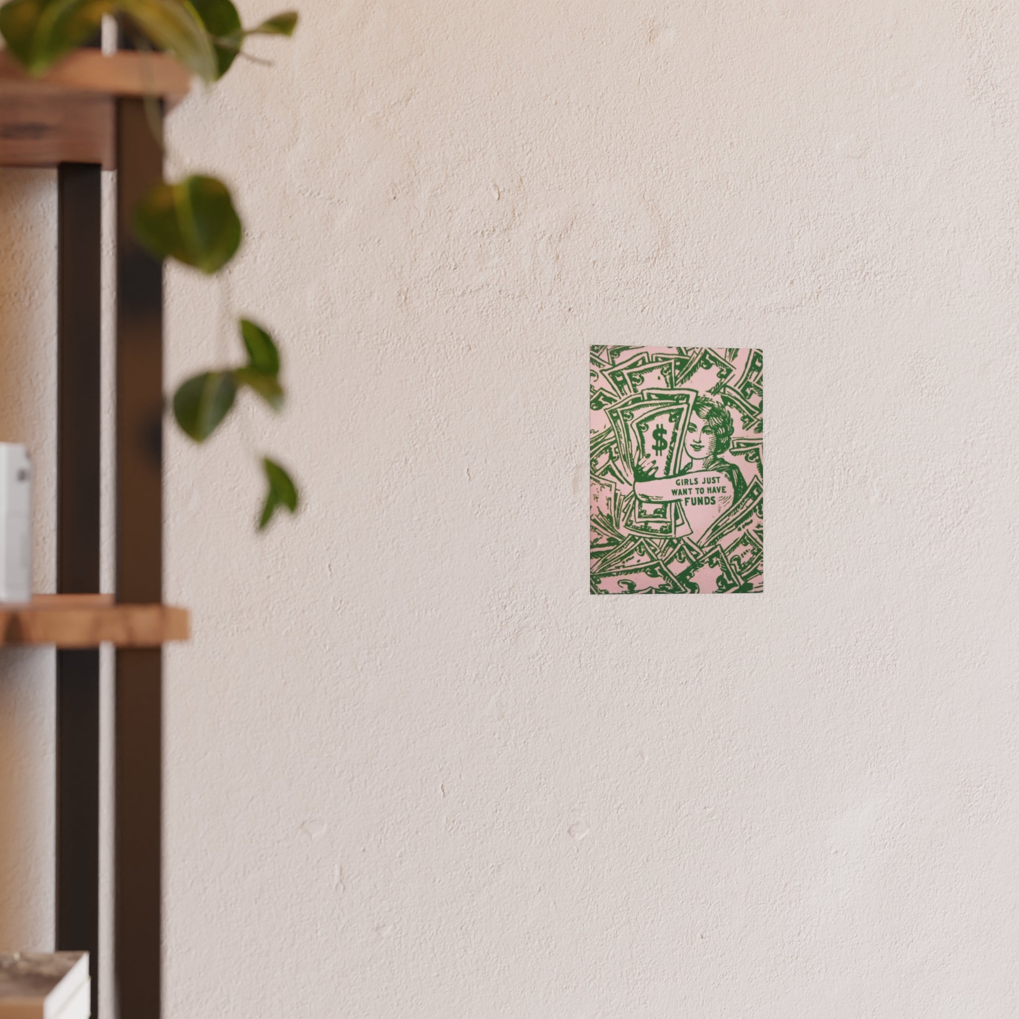 Money Graphic Girls Just Want to Have Funds Poster