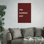 The Luckiest Girl Poster — Retro Cream Text on Burgundy