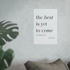 Motivational Typography Poster — The best is yet to Come so Act