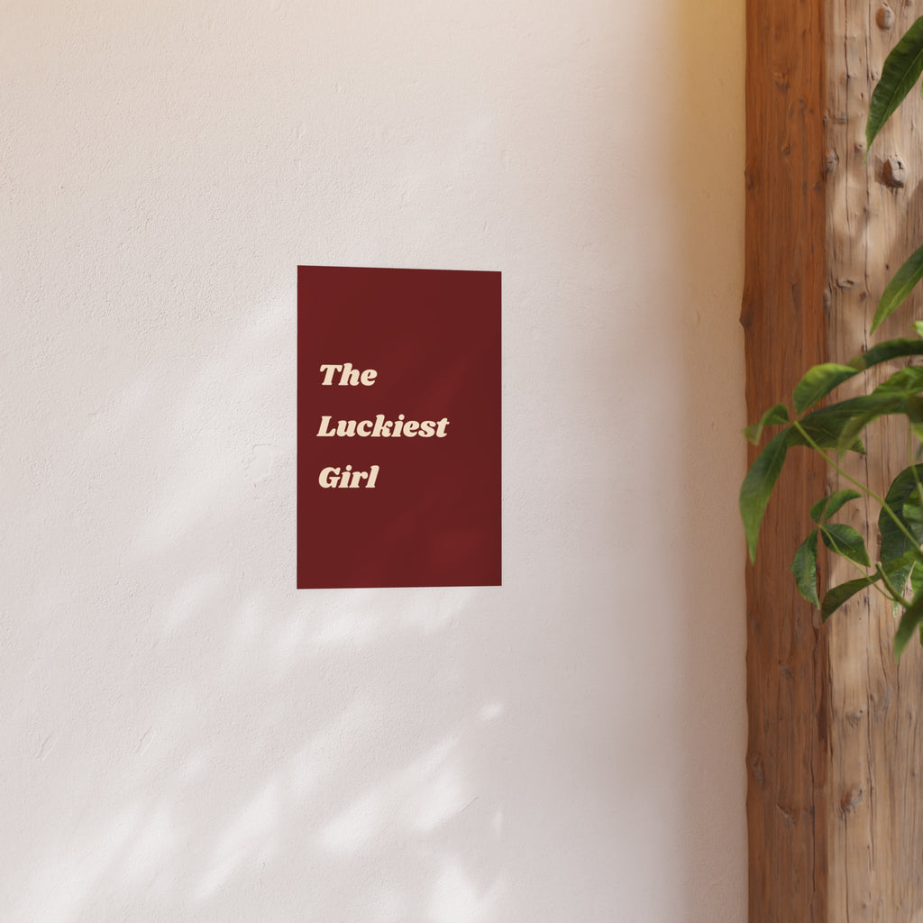 The Luckiest Girl Poster — Retro Cream Text on Burgundy