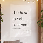 Motivational Typography Poster — The best is yet to Come so Act